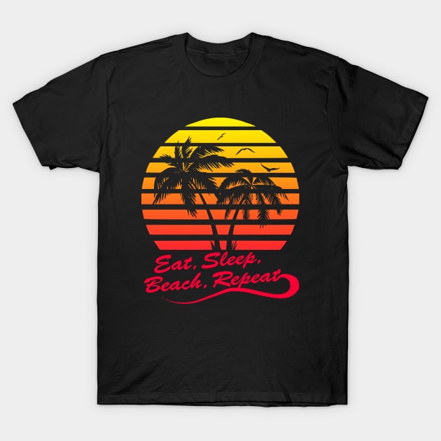 Eat Sleep Beach Repeat T-Shirt by Nerd_art